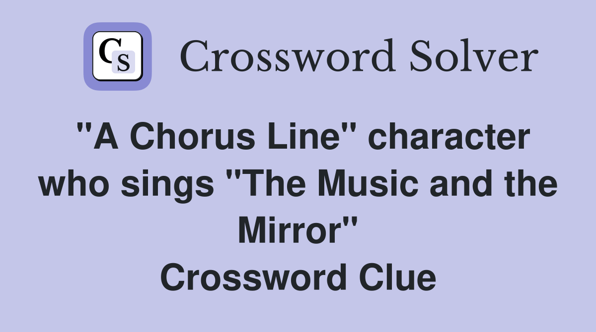 "A Chorus Line" character who sings "The Music and the Mirror